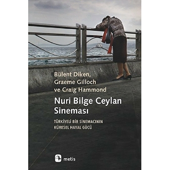 Nuri Bilge Ceylan Sineması Bülent Diken, Graeme Gilloch