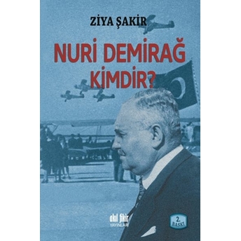 Nuri Demirağ Kimdir? Ziya Şakir