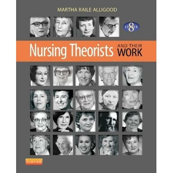 Nursing Theorists And Their Work Martha Raile Alligood