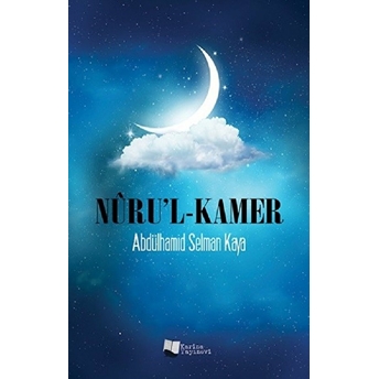 Nûru’l Kamer - Abdülhamid Selman Kaya