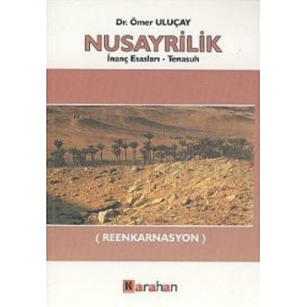 Nusayrilik Inanç Esasları - Tenasuh Reenkarnasyon Ömer Uluçay