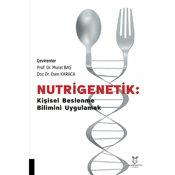 Nutrigenetik Kişisel Beslenme Bilimini Uygulamak - Esen Karaca