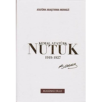 Nutuk 1919 - 1927 (Bugünkü Dille) Ciltli Mustafa Kemal Atatürk