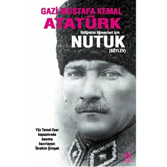 Nutuk (Söylev) - Ilköğretim Öğrencileri Için Mustafa Kemal Atatürk