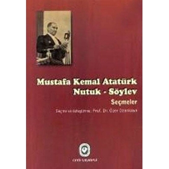 Nutuk - Söylev Seçmeler Mustafa Kemal Atatürk