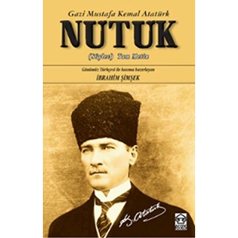 Nutuk - Tam Metin Mustafa Kemal Atatürk