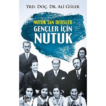 Nutuk'Tan Dersler Gençler Için Nutuk Ali Güler