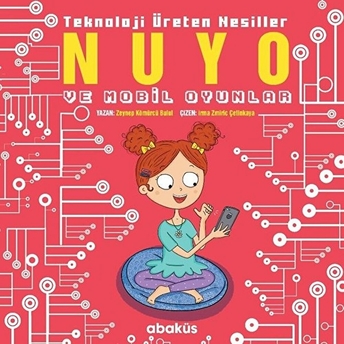 Nuyo Ve Mobil Oyunlar - Teknoloji Üreten Nesiller Zeynep Kömürcü