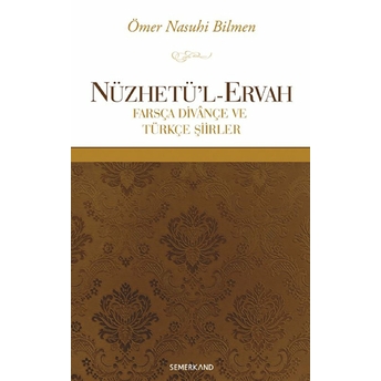 Nüzhetü'l-Ervah Farsça Divançe Ve Türkçe Şiirler Ömer Nasuhi Bilmen