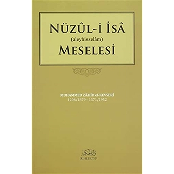 Nüzul-I Isa Meselesi Muhammed Zahid Elkevseri