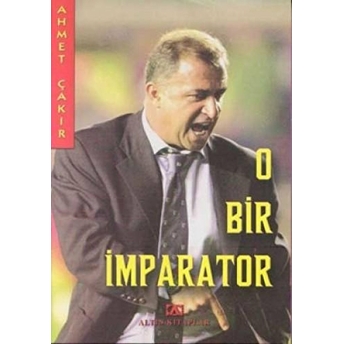 O Bir Imparator Ahmet Çakır