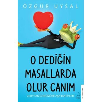 O Dediğin Masallarda Olur Canım Özgür Uysal