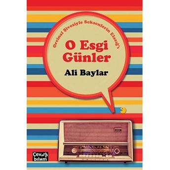 O Esgi Günler - Orcinal Şivesiyle Seksenlerin Elazığ'ı