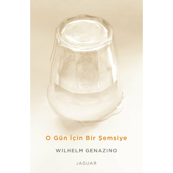 O Gün Için Bir Şemsiye Wilhelm Genazino