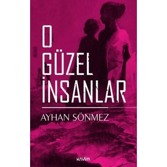 O Güzel Insanlar