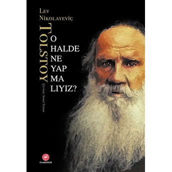 O Halde Ne Yapmalıyız? Lev Nikolayeviç Tolstoy