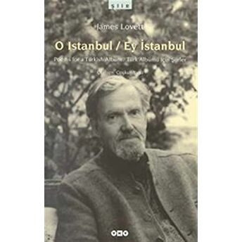 O Istanbul / Ey Istanbul Poems For A Turkish Album / Türk Albümü Için Şiirler James Lovett