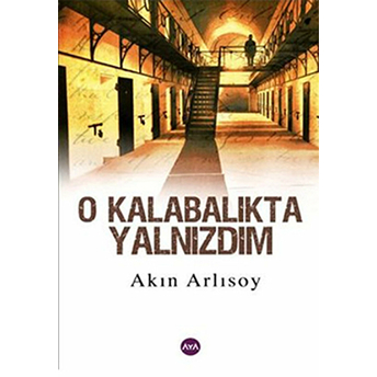 O Kalabalıkta Yalnızdım Akın Arlısoy