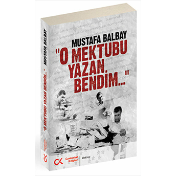 O Mektubu Yazan Bendim Mustafa Balbay