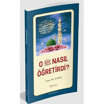 O Nasıl Öğretirdi?