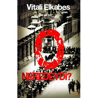 O Neredeydi ?-Vitali Elkabes