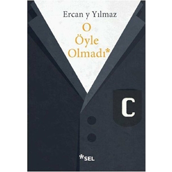 O Öyle Olmadı Ercan Y. Yılmaz