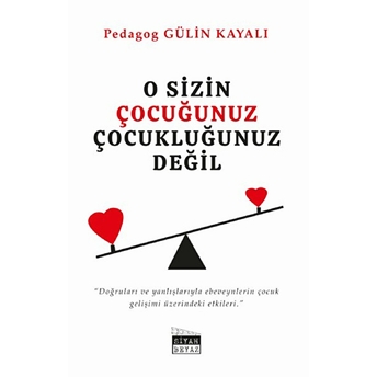 O Sizin Çocuğunuz Değil Çocukluğunuz Gülin Kayalı