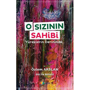 O Sızının Sahibi Yüreklerin Derininde Özlem Arslan