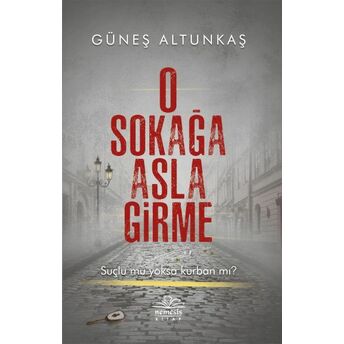 O Sokağa Asla Girme Güneş Altunkaş