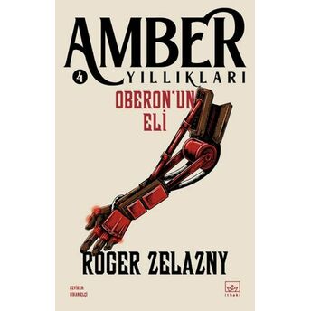 Oberon’un Eli - Amber Yıllıkları 4 Roger Zelazny