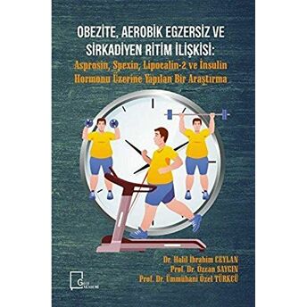 Obezite, Aerobik Egzersiz Ve Sirkadiyen Ritim Ilişkisi Halil Ibrahim Ceylan