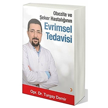 Obezite Ve Şeker Hastalığının Evrimsel Tedavisi - Turgay Demir