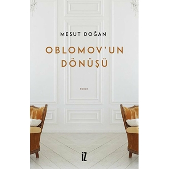 Oblomov’un Dönüşü Mesut Doğan