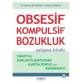 Obsesif Kompulsif Bozukluk Çalışma Kitabı Bruce M. Hyman, Cherry Pedrick