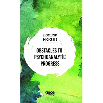 Obstacles To Psychoanalytıc Progress - Sıgmund Freud