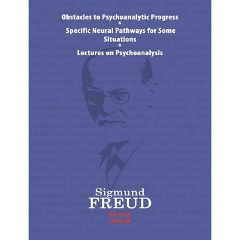 Obstacles To Psychoanalytic Progress&Specific Neuarl Pathways For Some Situations&Lectures On Psychoanalysis