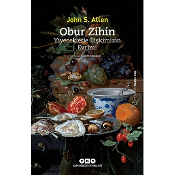 Obur Zihin - Yiyeceklerle Ilişkimizin Evrimi John S. Allen