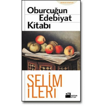 Oburcuğun Edebiyat Kitabı Selim Ileri