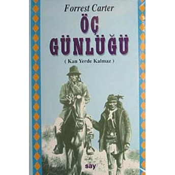 Öç Günlüğü - Kan Yerde Kalmaz Forrest Carter