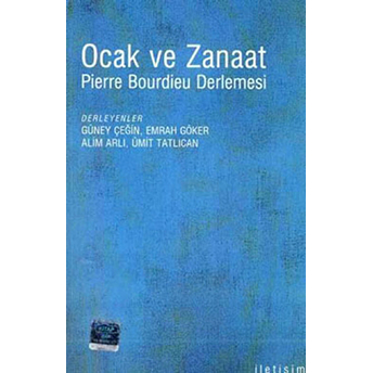 Ocak Ve Zanaat / Pierre Bouirdieu Derlemesi Güney Çeğin