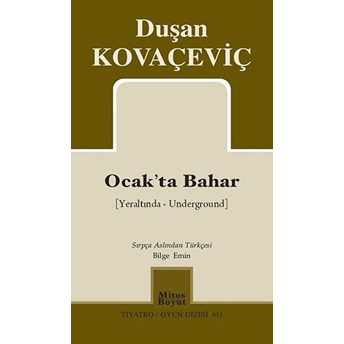 Ocak'ta Bahar (Yeraltında - Underground) Duşan Kovaçevic