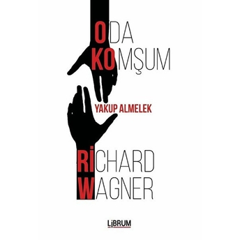 Oda Komşum Richard Wagner Yakup Almelek