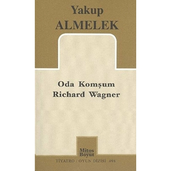 Oda Komşum Richard Wagner Yakup Almelek