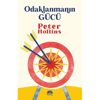 Odaklanmanın Gücü Peter Hollins