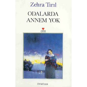 Odalarda Annem Yok Zehra Tırıl