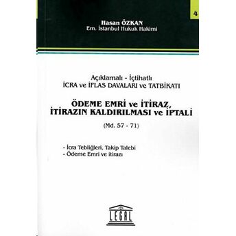 Ödeme Emri Ve Itiraz, Itirazın Kaldırılması Ve Iptali Md. 57-71 Hasan Özkan