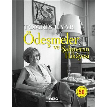 Ödeşmeler Ve Şahmeran Hikâyesi 50 Yaşında (Numaralı Özel Baskı) Tomris Uyar