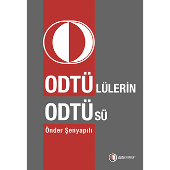 Odtü’lülerin Odtü’sü Önder Şenyapılı