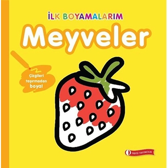 Odtü Yayıncılık Ilk Boyamalarım-Meyveler