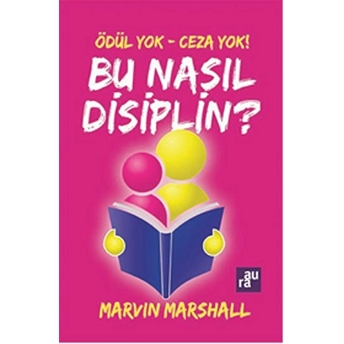 Ödül Yok - Ceza Yok ! Bu Nasıl Disiplin? Marvin Marshall